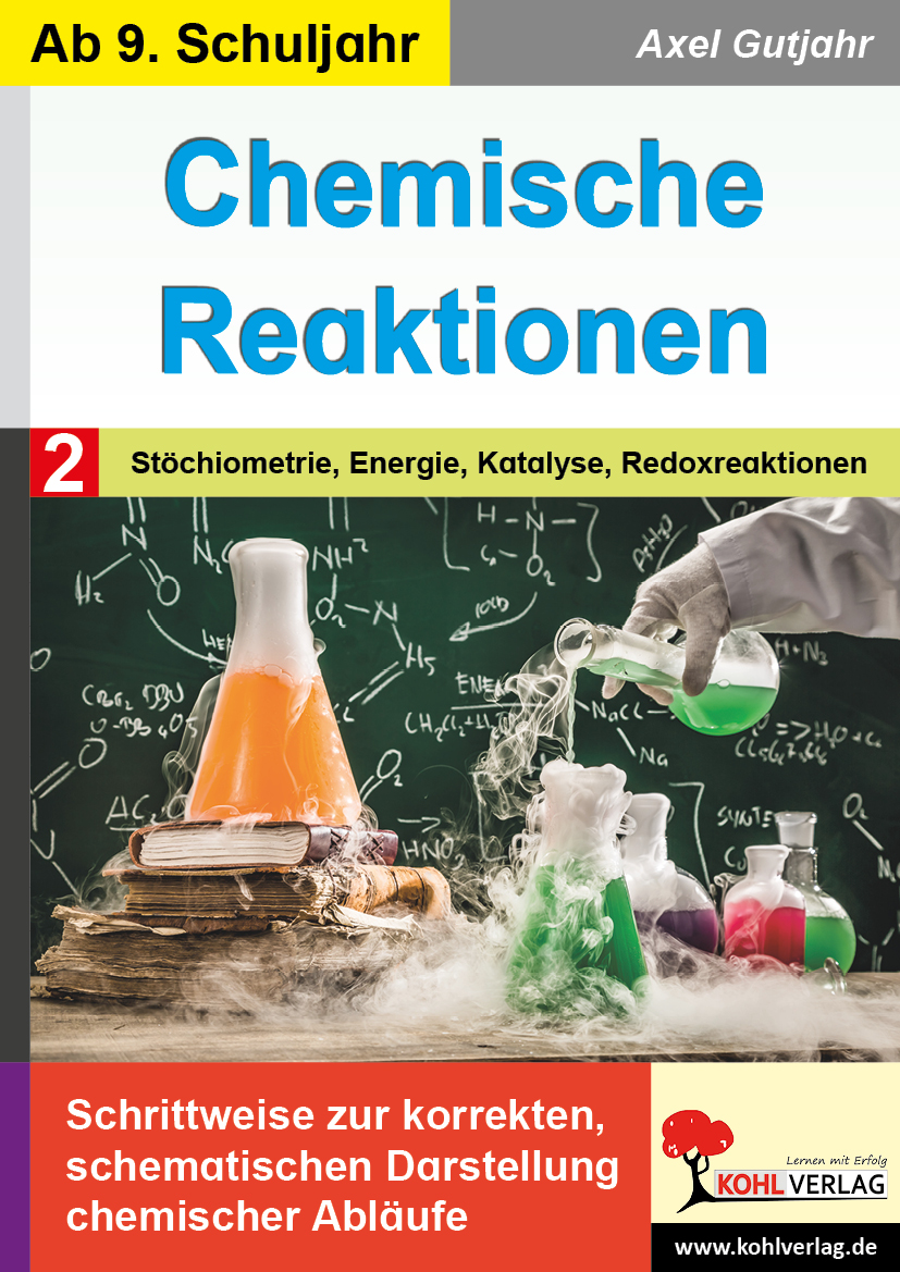 Chemische Reaktionen  /  Band 2: Stöchiometrie, Energie, Katalyse, Redoxreaktion