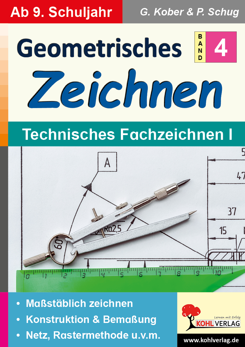 Geometrisches Zeichnen  /  Band 4: Technisches Fachzeichnen I