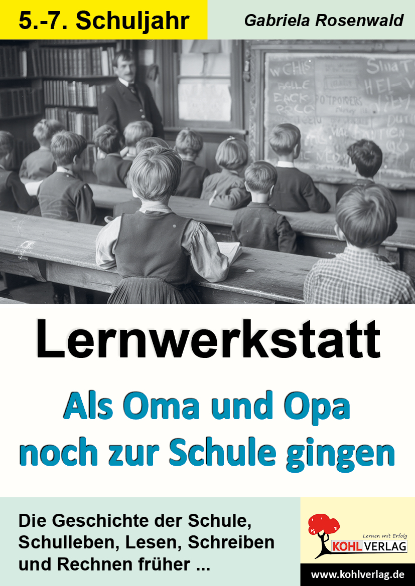 Lernwerkstatt Als Oma und Opa noch zur Schule gingen